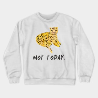 Tiger - Big cat - Not today - black Crewneck Sweatshirt